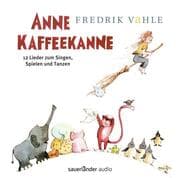 Cover von Anne Kaffeekanne - 12 Lieder zum Singen, Spielen und Tanzen