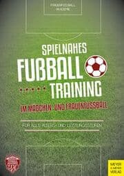 Cover von Spielnahes Fußballtraining im Mädchen- und Frauenfußball