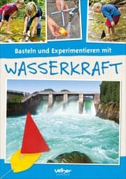 Cover von Basteln und Experimentieren mit Wasserkraft