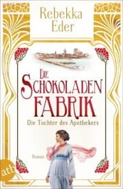 Cover von Die Schokoladenfabrik - Die Tochter des Apothekers