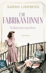 Cover von Die Fabrikantinnen - Schwesternzeiten