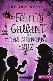Cover von Felicity Gallant und Das steinerne Herz