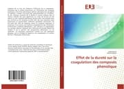 Cover von Effet de la dureté sur la coagulation des composés phénolique