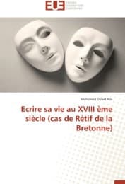 Cover von Ecrire sa vie au XVIII ème siècle (cas de Rétif de la Bretonne)