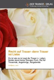 Cover von Recht auf Trauer- denn Trauer ist Liebe