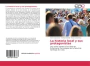 Cover von La historia local y sus protagonistas