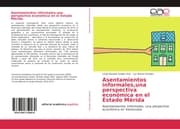 Cover von Asentamientos informales, una perspectiva económica en el Estado Mérida