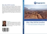 Cover von Why I May Still Be Canadian