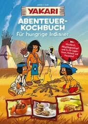 Cover von Yakari-Abenteuer-Kochbuch für hungrige Indianer