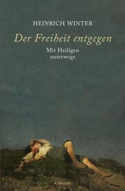 Cover von Der Freiheit entgegen - Mit Heiligen unterwegs