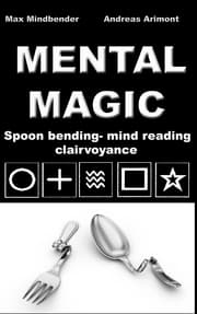 Cover von Mental Magic: Spoon bending, mind reading, clairvoyance