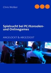 Cover von Spielsucht bei PC/Konsolen und Onlinegames