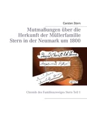 Cover von Mutmaßungen über die Herkunft der Müllerfamilie Stern in der Neumark um 1800