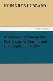Cover von An Account of Sa-Go-Ye-Wat-Ha, or Red Jacket, and His People, 1750-1830