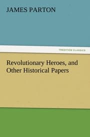 Cover von Revolutionary Heroes, and Other Historical Papers