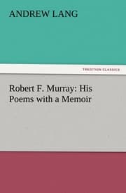Cover von Robert F.Murray: His Poems with a Memoir