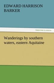 Cover von Wanderings by southern waters, eastern Aquitaine