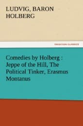 Cover von Comedies by Holberg : Jeppe of the Hill, The Political Tinker, Erasmus Montanus