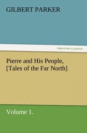 Cover von Pierre and His People,[Tales of the Far North], Volume 1.