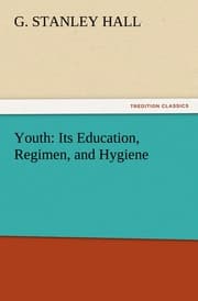 Cover von Youth: Its Education, Regimen, and Hygiene