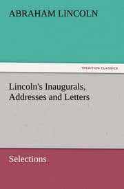 Cover von Lincoln's Inaugurals, Addresses and Letters (Selections)