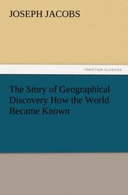 Cover von The Story of Geographical Discovery How the World Became Known