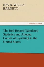 Cover von The Red Record Tabulated Statistics and Alleged Causes of Lynching in the United States