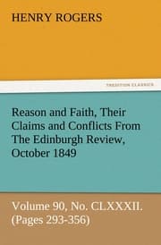 Cover von Reason and Faith, Their Claims and Conflicts From The Edinburgh Review, October 1849, Volume 90, No.CLXXXII.(Pages 293-356)