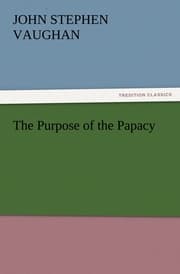 Cover von The Purpose of the Papacy