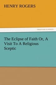 Cover von The Eclipse of Faith Or, A Visit To A Religious Sceptic