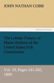 Cover von The Lobster Fishery of Maine Bulletin of the United States Fish Commission, Vol.19, Pages 241-265,1899