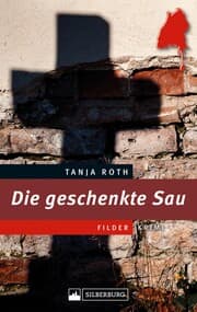 Cover von Die geschenkte Sau. Ein Filder-Krimi