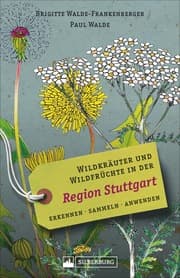 Cover von Wildkräuter und Wildfrüchte in der Region Stuttgart