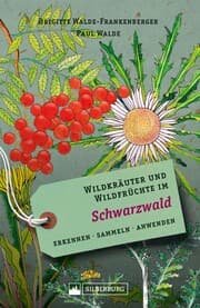 Cover von Wildkräuter und Wildfrüchte im Schwarzwald