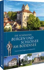 Cover von Die schönsten Burgen und Schlösser am Bodensee