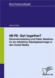 Cover von HR-PR: Get together? Personalmarketing und Public Relations für ein attraktives Arbeitgeberimage in den Social Media