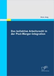 Cover von Das kollektive Arbeitsrecht in der Post-Merger-Integration
