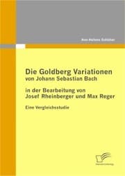 Cover von Die Goldberg Variationen von Johann Sebastian Bach in der Bearbeitung von Josef Rheinberger und Max Reger