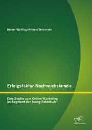 Cover von Erfolgsfaktor Nachwuchskunde: Eine Studie zum Online-Marketing im Segment der Young Potentials