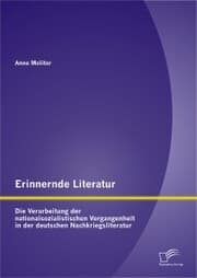 Cover von Erinnernde Literatur - Die Verarbeitung der nationalsozialistischen Vergangenheit in der deutschen Nachkriegsliteratur