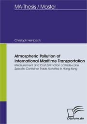 Cover von Atmospheric Pollution of International Maritime Transportation: Measurement and Cost Estimation of Trade-Lane Specific Container Trade Activities in Hong Kong