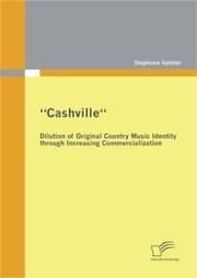 Cover von 'Cashville' - Dilution of Original Country Music Identity through Increasing Commercialization