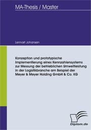 Cover von Konzeption und prototypische Implementierung eines Kennzahlensystems zur Messung der betrieblichen Umweltleistung in der Logistikbranche am Beispiel der Meyer & Meyer Holding GmbH & Co. KG