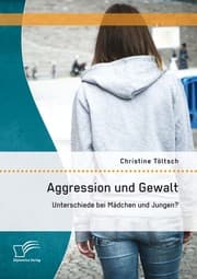 Cover von Aggression und Gewalt: Unterschiede bei Mädchen und Jungen?