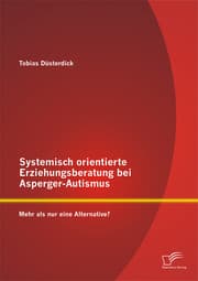 Cover von Systemisch orientierte Erziehungsberatung bei Asperger-Autismus: Mehr als nur eine Alternative?