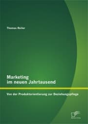 Cover von Marketing im neuen Jahrtausend: Von der Produktorientierung zur Beziehungspflege