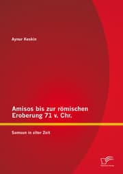 Cover von Amisos bis zur römischen Eroberung 71 v. Chr.: Samsun in alter Zeit