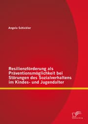 Cover von Resilienzförderung als Präventionsmöglichkeit bei Störungen des Sozialverhaltens im Kindes- und Jugendalter