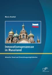 Cover von Innovationsprozesse in Russland - Aktueller Stand und Entwicklungsmöglichkeiten