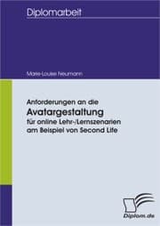 Cover von Anforderungen an die Avatargestaltung für online Lehr-/Lernszenarien am Beispiel von Second Life